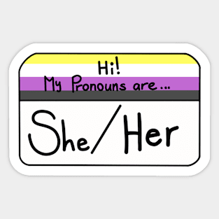 Hi my pronouns are - She/Her - Nonbinary pride Sticker